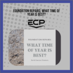 ECP - What time of year is best for foundation repairs?