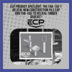 ECP Product Spotlight: TAB-150-T Helical New Construction Pile Cap & TAB-150-TB Helical Timber Bracket