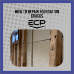 How to repair foundation cracks