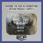 Featured image for blog "Raising the Bar in Foundation Repair Product Supply"